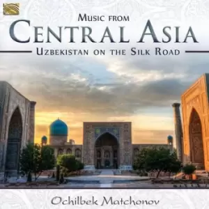 image of Music from Central Asia Uzbekistan On the Silk Road by Ochilbek Matchanov CD Album