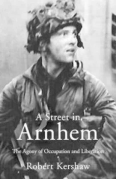 Image of A Street in Arnhem by Robert J Kershaw Paperback