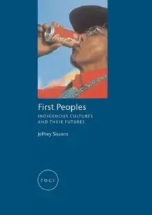 Image of First Peoples : Indigenous Cultures and their Futures