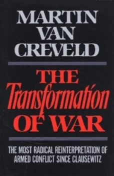 Image of The Transformation of War by Martin Van Creveld Book