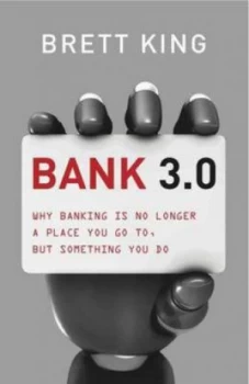 Image of Bank 3.0 by Brett King Hardback