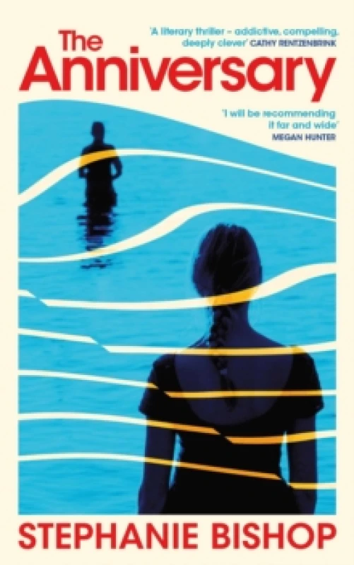 Image of The Anniversary : An addictive and dangerously readable literary thriller, longlisted for the 2024 Stella Prize Hardback