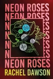 Image of Neon Roses : The joyfully queer, uplifting and sexy read of the summer