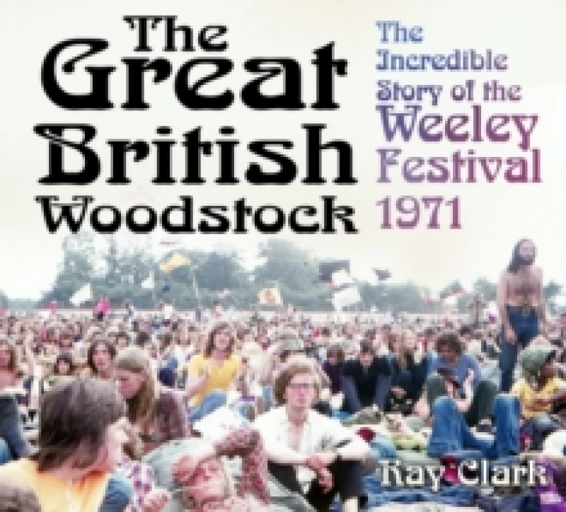 Image of The Great British Woodstock. Paperback. By Ray Clark Books