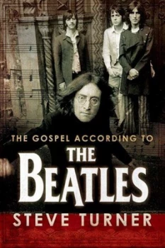 Image of The Gospel According to the Beatles by Steve Turner Hardback