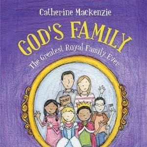 Image of God's Family: The Greatest Royal Family Ever by Catherine MacKenzie (Paperback, 2014)
