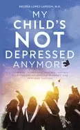 Image of my childs not depressed anymore treatment strategies that will launch your
