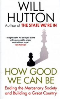 Image of How Good We Can Be by Will Hutton Hardback