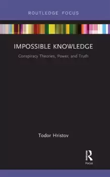 Image of Impossible KnowledgeConspiracy Theories Power and Truth