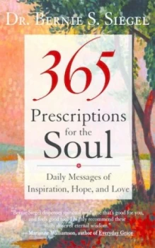 Image of 365 Prescriptions for the Soul by Bernie S. Siegel Hardback
