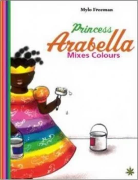 Image of Princess Arabella mixes colours by Mylo Freeman