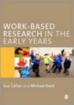 Image of Work-Based Research in the Early Years by Sue Callan Paperback