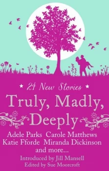 Image of Truly Madly Deeply by Romantic Novelists Association Paperback