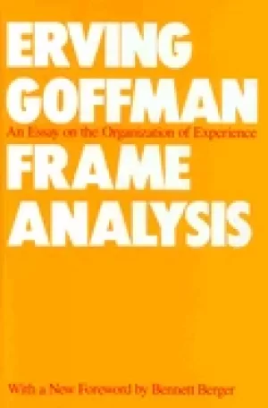 Image of frame analysis an essay on the organization of experience