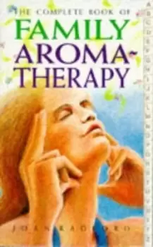 Image of The complete book of family aromatherapy by Joan Radford