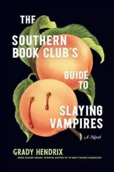 Image of The Southern Book Club's Guide to Slaying Vampires by Grady Hendrix