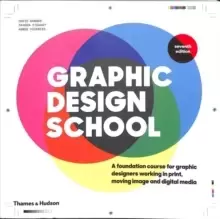 Image of Graphic Design School : A Foundation Course for Graphic Designers Working in Print, Moving Image and Digital Media