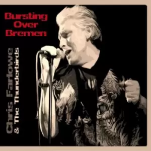 image of Chris Farlowe & The Thunderbirds - Bursting Over Bremen CD Album - Used