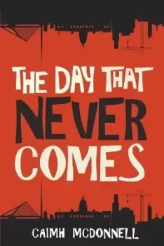 Image of The Day That Never Comes by Caimh Mcdonnell