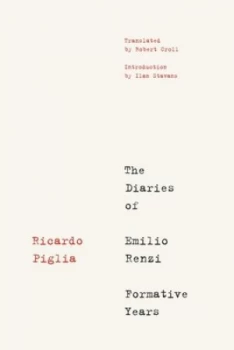 Image of The Diaries of Emilio Renzi. Formative Years by Ricardo Piglia Book