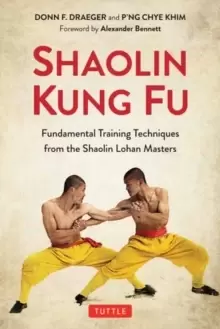 Image of Shaolin Kung Fu : The Original Training Techniques of the Shaolin Lohan Masters