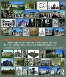 Image of Reformations : From High Renaissance to Mannerism in the new West of religious contention and colonial expansion