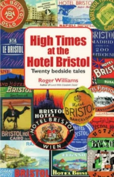 Image of High Times at the Hotel Bristol by Roger Williams Paperback