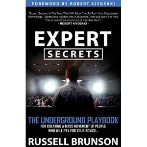 Image of Expert Secrets: The Underground Playbook to Find Your Message, Build a Tribe, and Change the World by Russell Brunson...