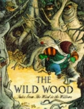 Image of The Wild Wood by Stella Maidment and Kenneth Grahame and Graham Philpot Book