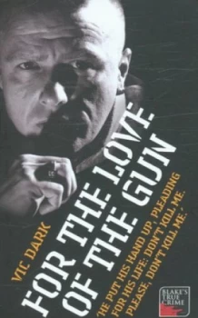 Image of For the Love of the Gun by Vic Dark Paperback
