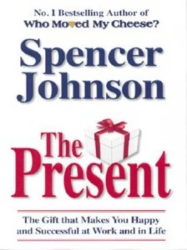 Image of The Present by Spencer Johnson Hardback
