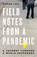 Image of field notes from a pandemic a journey through a world suspended