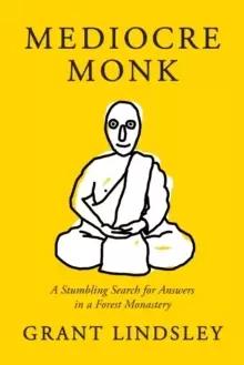 Image of Mediocre Monk : A Stumbling Search for Answers in a Forest Monastery