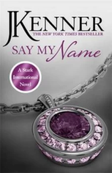 Image of Say My Name by J. Kenner Paperback