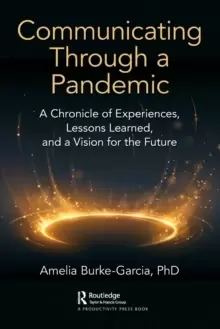 Image of Communicating Through a Pandemic : A Chronicle of Experiences, Lessons Learned, and a Vision for the Future