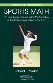 Image of Sports MathAn Introductory Course in the Mathematics of Sports Science and Sports Analytics