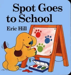 Image of Spot Goes to School by Eric Hill Book