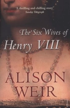 Image of The Six Wives of Henry Viii by Alison Weir Paperback