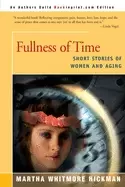 Image of fullness of time short stories of women and aging