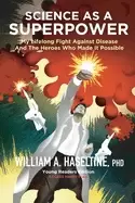 Image of science as a superpower my lifelong fight against disease and the heroes wh