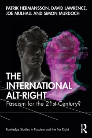 Image of The International Alt-RightFascism for the 21st Century?