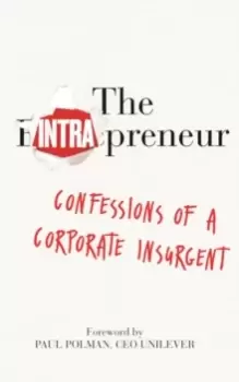 Image of The Intrapreneur : Confessions of a corporate insurgent