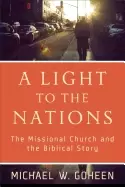 Image of light to the nations the missional church and the biblical story