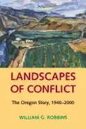 Image of landscapes of conflict the oregon story 1940 2000