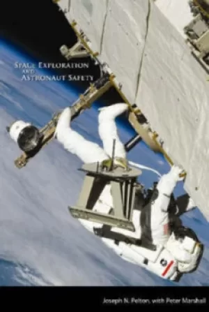 Image of Space exploration and astronaut safety by Joseph N. Pelton