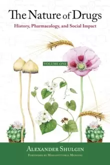 Image of The Nature of Drugs : History, Pharmacology, and Social Impact