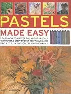 Image of pastels made easy learn how to use pastels with step by step techniques and