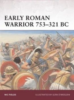 Image of Early Roman Warrior 753-321 Bc by Nic Fields Book