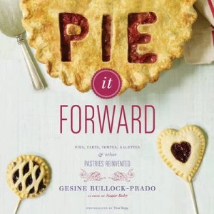 Image of Pie It Forward by Gesine Bullock-Prado Hardback