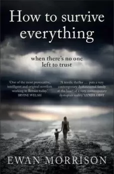Image of How to survive everything by Ewan Morrison